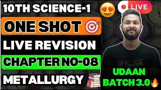 LIVE🔴| 10TH SCIENCE 1 ONE SHOT LIVE REVISION | CHAPTER 8 METALLURGY  | UDAAN BATCH 3.0