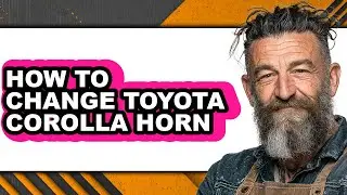 How to Change Toyota Corolla Horn - Easy Guide