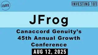 JFrog Canaccord Genuity&rsquo;s 45th Annual Growth Conference | Aug 12, 2025