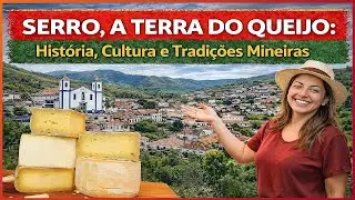 SERRO, A TERRA DO QUEIJO: História, Cultura e Tradições Mineiras 🧀