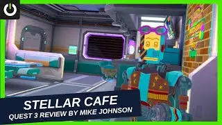 Stellar Cafe: Welcoming The Robot Overlords (Quest 3 Review)