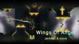 &laquo;Wings Of Angel&raquo; (Demon) By: JerkRat & More | Geometry Dash 2. 113 | on mobile! (Full Detail)