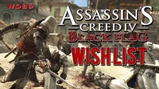 Assassin's Creed 4 Black Flag Wish List: Part 1 - Customization