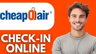How To Check In Cheapoair Online - Step by Step Guide