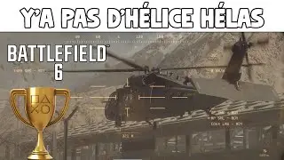Battlefield 6 - Y'a pas d'H&eacute;lice H&eacute;las (Guide Troph&eacute;e)