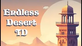Endless Desert TD - Tower Defense Roguelike - Gameplay (PC)