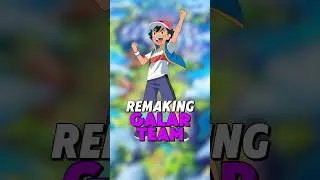 Remaking Ash&rsquo;s Galar Team!