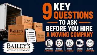 9 Key Questions to Ask Before You Hire a Moving Company
