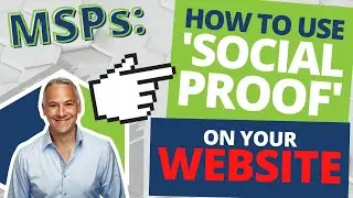 How to use 'social proof' on your MSP's website