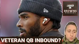 EXPECT Cleveland Browns to Add A Veteran QB | Will Shedeur Sanders & Dillon Gabriel BOTH Return?