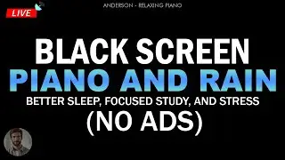Relaxing Piano and Gentle Rain Sounds BLACK SCREEN for Better Sleep, Focused Study, and Stress