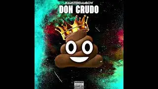 #AMSTERDAMBOW - DON CRUDO 💩👑 (AUDIO OFICIAL)