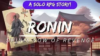 SoloRPG Ronin | Сюжет: Клятва мести Шина | 001