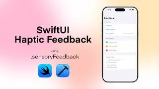 SwiftUI Haptic Feedback | The New sensoryFeedback Modifier Explained (2026)