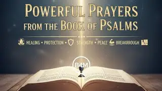 Powerful Prayers from the Book of Psalms &ndash; Healing, Protection, Strength, Peace & Breakthrough