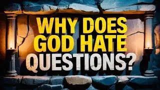 If God Really Exists; Why Does He Hate Questions 