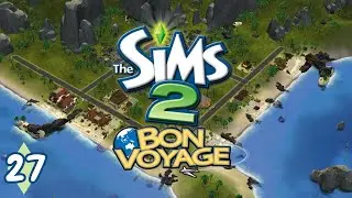 Grind and Repeat! (Part 27) The Sims 2 Bon Voyage