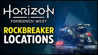 All Rockbreaker Locations - Horizon Forbidden West