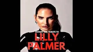 Johnny Lux - Tribute To Lilly Palmer