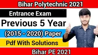 Bihar Polytechnic 2021 : Entrance Exam Previous 5 Year | Modern Questions Paper : Dcece 2021