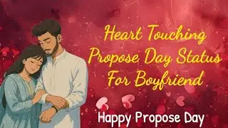 🥰 रोमांटिक 🌹 प्रपोज़ डे की शुभकामनाएँ, बॉयफ्रेंड और गर्लफ्रेंड दोनों के लिए 💋💞 भाग-2
