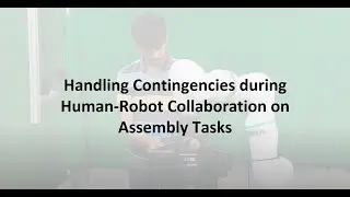Handling Contingencies during Human-Robot Collaboration on Assembly Tasks