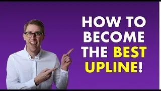 How To Become The Best Upline