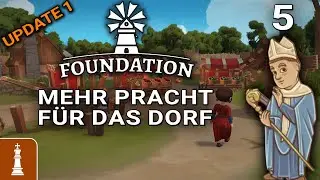 Mehr Pracht für das DORF ♚ Let's Play Foundation Update 1 #5 | deutsch