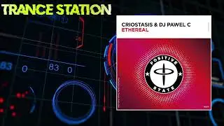 Criostasis & DJ Pawel C - Ethereal (Extended Mix) [POSITIVE STATE]