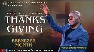 THANKSGIVING || 1ST WORSHIP SERVICE || PASTOR GODFREY WEBURE