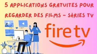 5 Applications GRATUITES pour regarder des Films et Séries TV sur Fire TV Stick