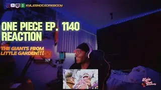ONE PIECE EP. 1140 REACTION (THE GIANTS FROM LITTLE GARDEN!!)