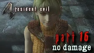 Прохождение Resident Evil 4 HD, часть 16 &mdash; Ashley Road Rage &mdash; без повреждений