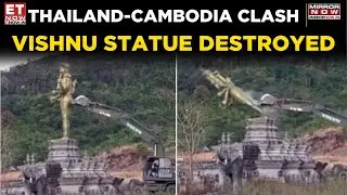 India Reacts After Lord Vishnu Statue Demolished Amid Thailand-Cambodia Clashes | Top News | ET Now