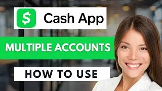 How to Set Up Multiple Cash App Accounts 💸 | Full Guide for 2026