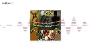 Episode 231 - Thanksgiving Leftovers Listener Tales: The Deer Woman, HatMan, and More!