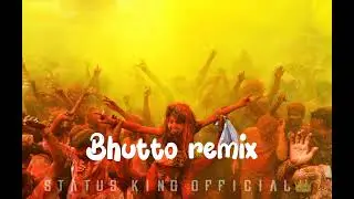 Bhutto remix song || #bhutto || #remix  #statuskingofficial ||#viral