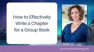 How to Effectively Write a Chapter for a Group Book