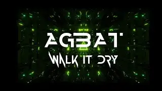 AGBAT - Walk it Dry - Official Lyric Video