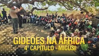 Gideões na África - Capítulo 4 - Micusi