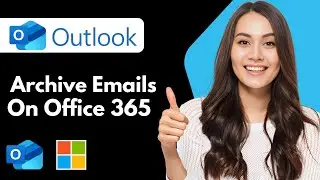 Как архивировать электронные письма в Outlook Office 365 (руководство 2026)