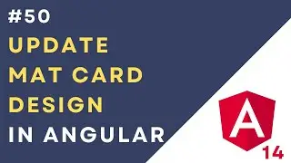 #50: Update the Design Of Angular Material Card | Update Mat Card Design