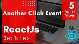 Another Click Event | React Js Tutorials For Beginners | Premium React JS Course.