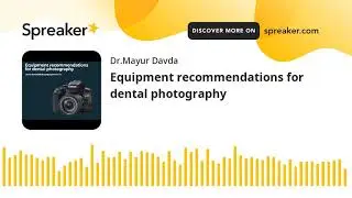 Equipment recommendations for dental photography