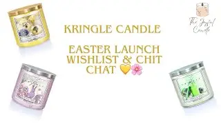 Kringle Candle Easter Launch Wishlist & Chit Chat 💛🌸| What am I picking up?! 