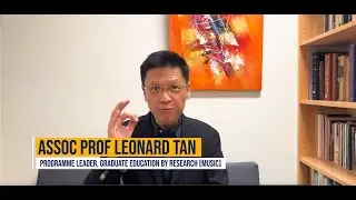 #WhyStudy: Graduate Education by Research (Music) by A/P Leonard Tan