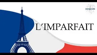 L'IMPARFAIT | Free french lessons online | Learn French | DELF/DALF |