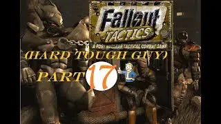 Fallout tactics (Hard tough guy) Part.17. Buena vista