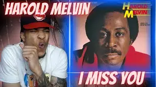 THIS FOR GROWN FOLKS!! HAROLD MELVIN & THE BLUE NOTES - I MISS YOU | REACTION