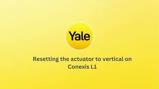 Resetting the Actuator to Vertical on the Yale Conexis L1